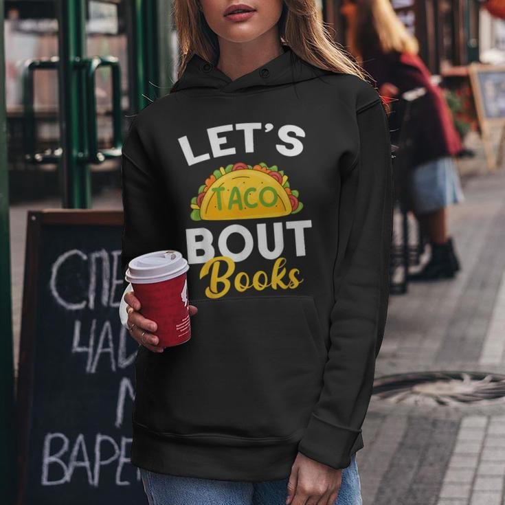 Let's Taco About Books Mexican Reading Teacher Book Lover Women Hoodie Unique Gifts