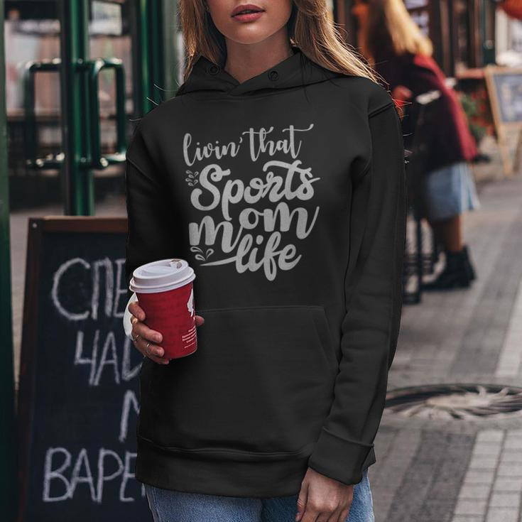 Living That Sports Mom Life Women Hoodie Unique Gifts