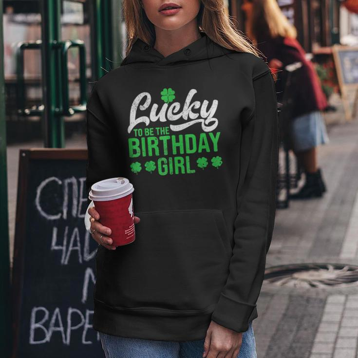Lucky To Be The Birthday Girl St Patrick's Day Irish Cute Women Hoodie Funny Gifts