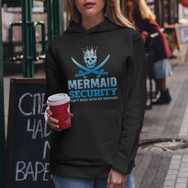Mermaid Security Don't Mess With My Mermaid Fathers Day Women Hoodie Unique Gifts