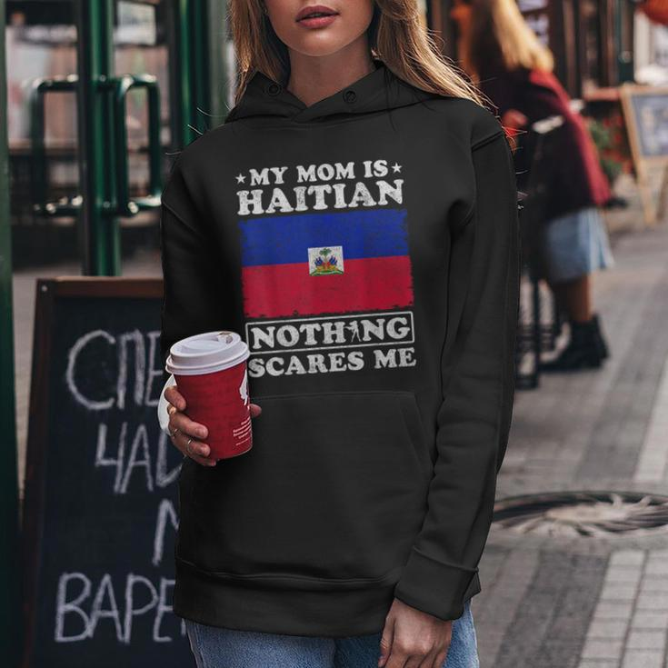 My Mom Is Haitian Nothing Scares Me Haiti Mother's Day Women Hoodie Funny Gifts