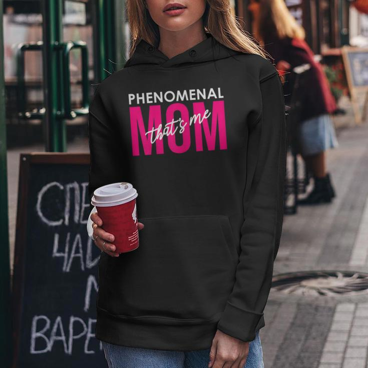 Phenomenal Mom That's Me Inspirational For Moms Women Hoodie Unique Gifts