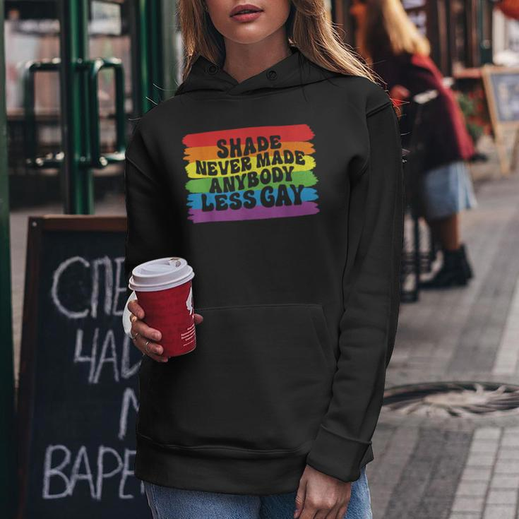 Shade Never Made Anybody Less Gay Rainbow Lgbtq Pride Month Women Hoodie Unique Gifts
