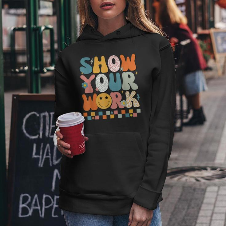 Show Your Work Math Teacher Test Day Testing Retro Groovy Women Hoodie Unique Gifts