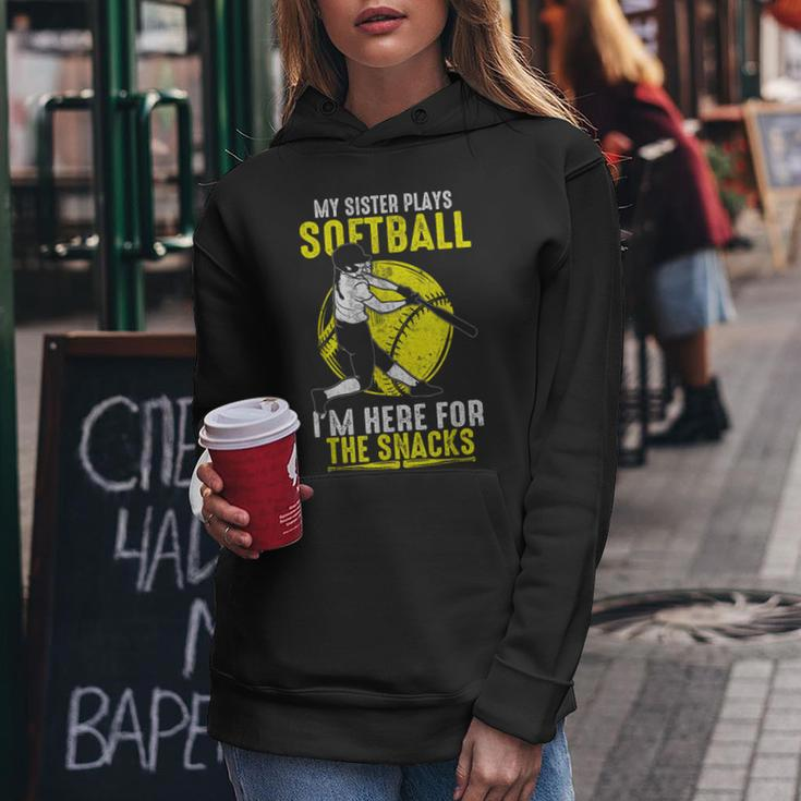 My Sister Plays Softball I'm Here For The Snacks Women Hoodie Unique Gifts