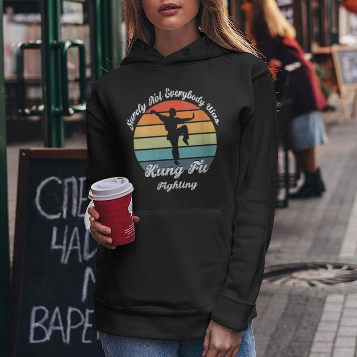 Surely Not Everybody Was Kung Fu Fighting Retro Vintage Women Hoodie Unique Gifts
