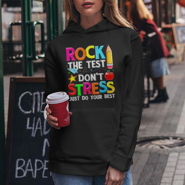 Testing Day Rock The Test Dont Stress Teacher Student Women Hoodie Funny Gifts