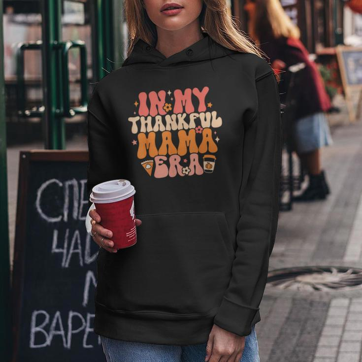 In My Thankful Mama Era Retro Groovy Mom Fall Thanksgiving Women Hoodie Personalized Gifts