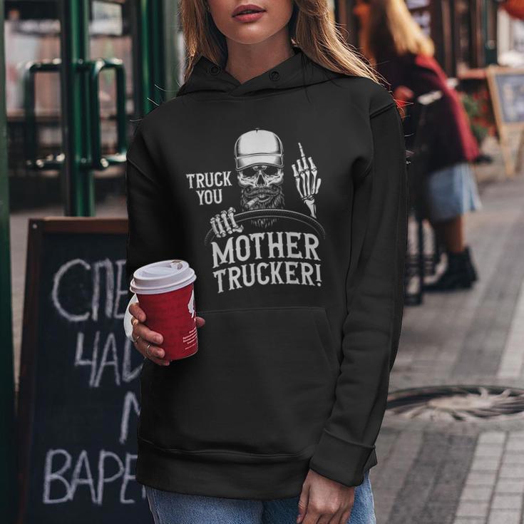 Truck You Mother Trucker Truck Driver Women Hoodie Unique Gifts