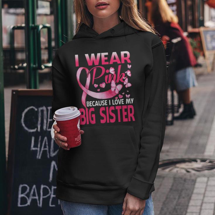 I Wear Pink For My Big Sister Breast Cancer Awareness Women Hoodie Unique Gifts