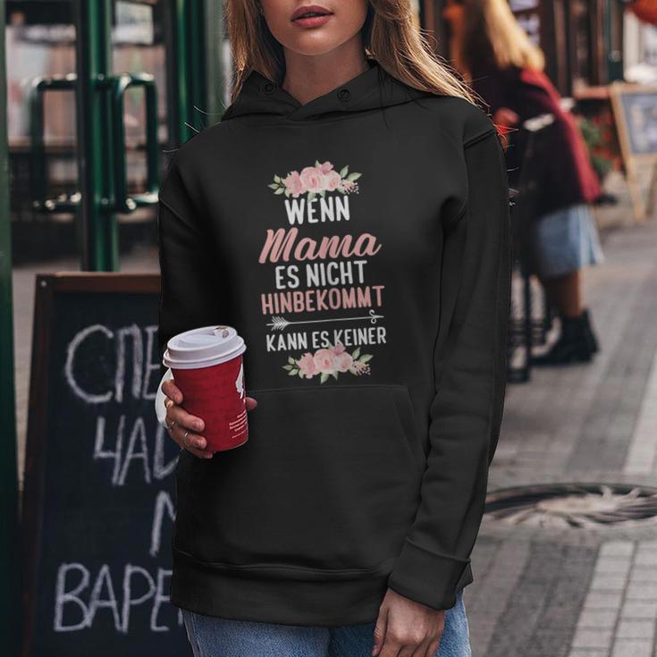 Wenn Mama Es Nicht Hinbekommt Kann Es Keiner Muttertag Kapuzenpullover für Damen Lustige Geschenke