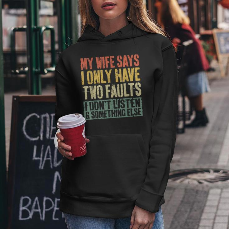 My Wife Says I Only Have Two Faults Husband Women Hoodie Funny Gifts