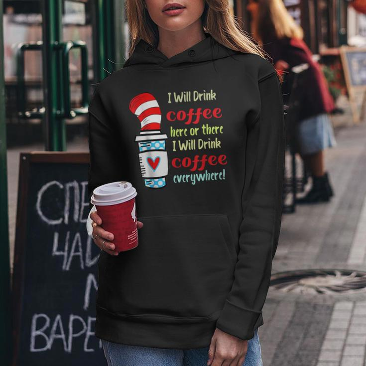 I Will Drink Coffee Here Or There Teacher Teaching Women Hoodie Unique Gifts