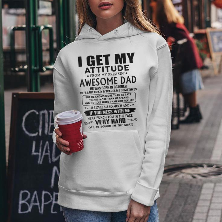 I Get My Attitude From My Freaking Awesome Dad Born October Women Hoodie Unique Gifts