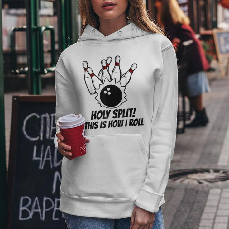 Bowling Ball Pin Bowler Holy Split How I Roll Women Hoodie Unique Gifts
