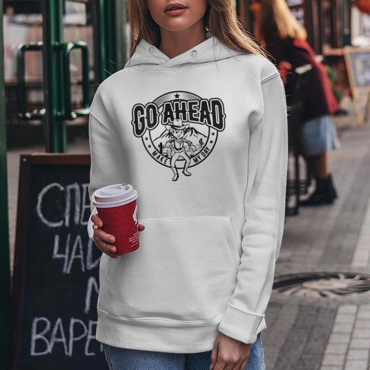 Go Ahead Make My Day Cowgirl Female Western Women Hoodie Unique Gifts