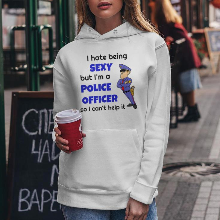 I Hate Being Super Sexy Police Office Sarcastic Cop Women Hoodie Unique Gifts