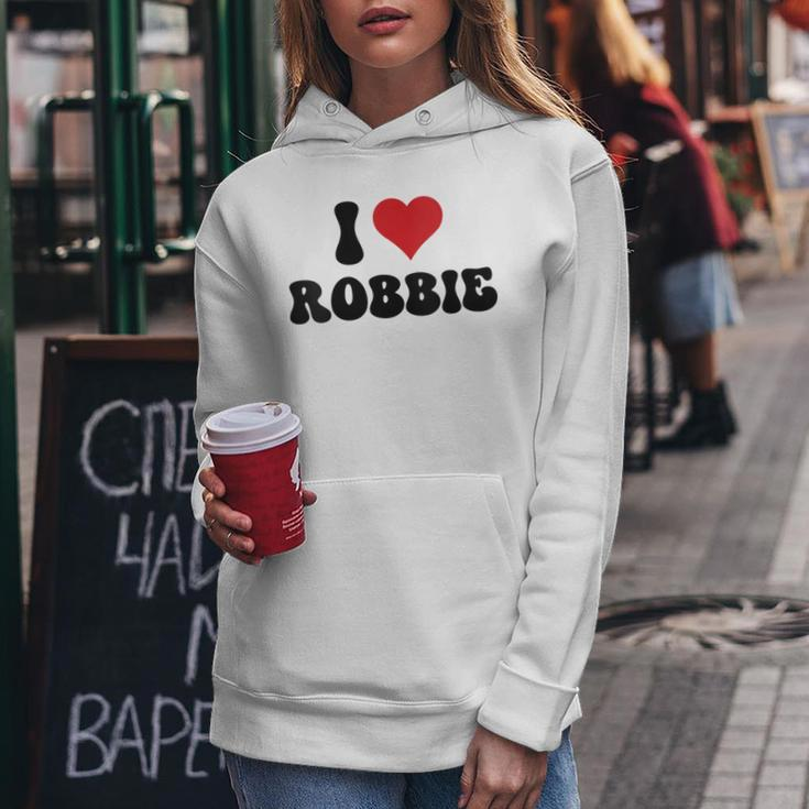 I Love Robbie I Heart Robbie Valentine's Day Women Hoodie Funny Gifts
