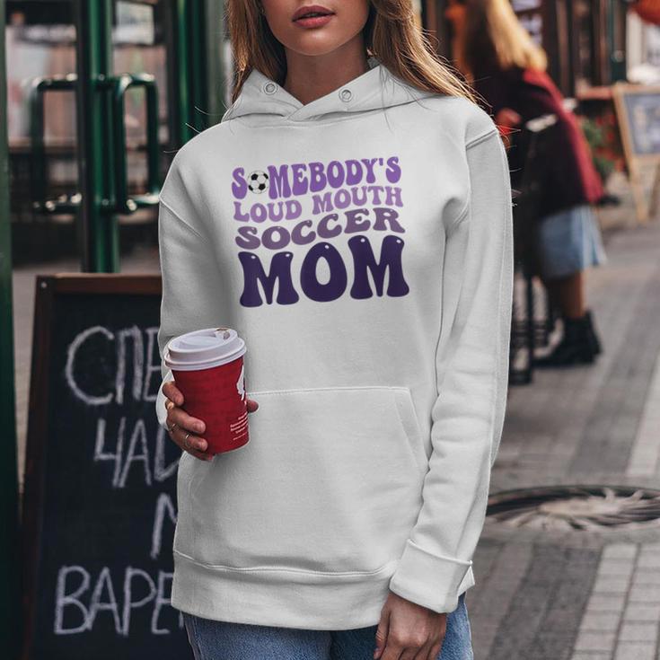 Somebody's Loud Mouth Soccer Mom Bball Mom Quotes Women Hoodie Unique Gifts