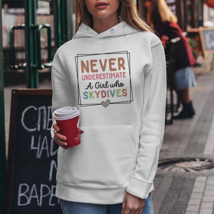 Never Underestimate A Girl Who Skydives Sky Diving Women Hoodie Unique Gifts