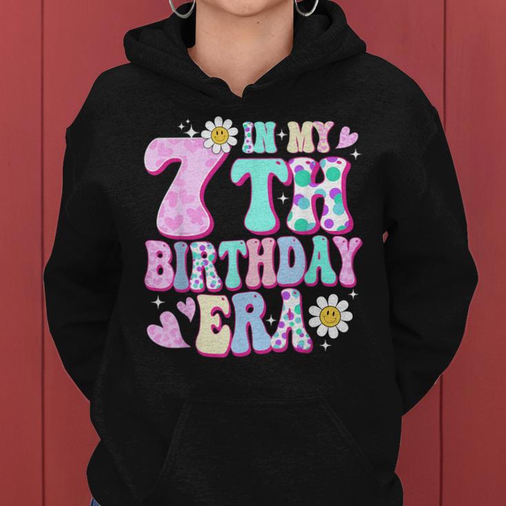 In My 7Th Birthday Era Seven Bday 7 Year Old Birthday Girl Women Hoodie