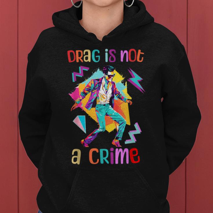 90S Retro Drag Is Not A Crime Drag King Queen Lgbtq Equality Women Hoodie