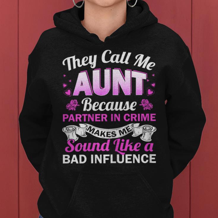 Aunt Bad Influence Rocking The Aunt Life Aunt Team Women Hoodie