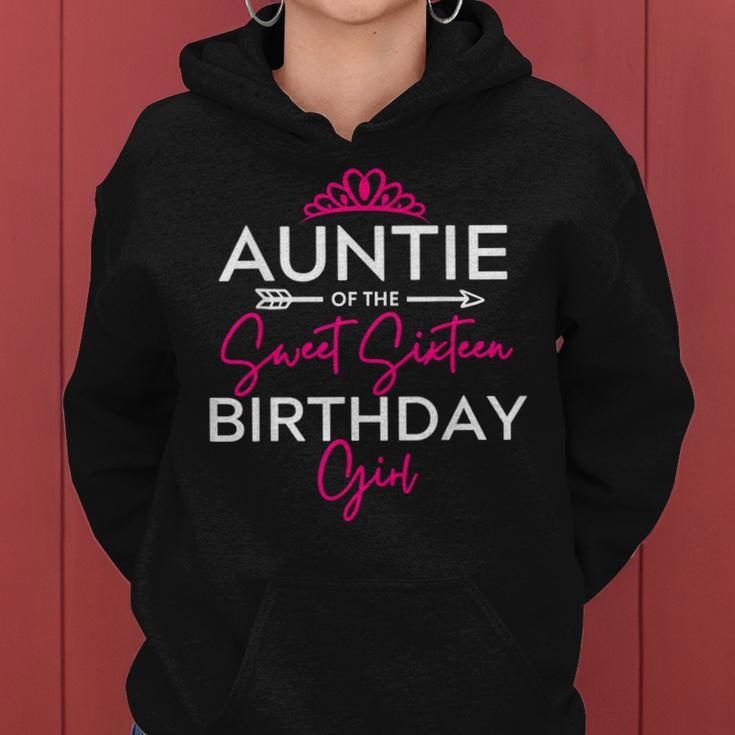 Auntie Of The Sweet Sixn Birthday Girl N Bday Party Te Women Hoodie