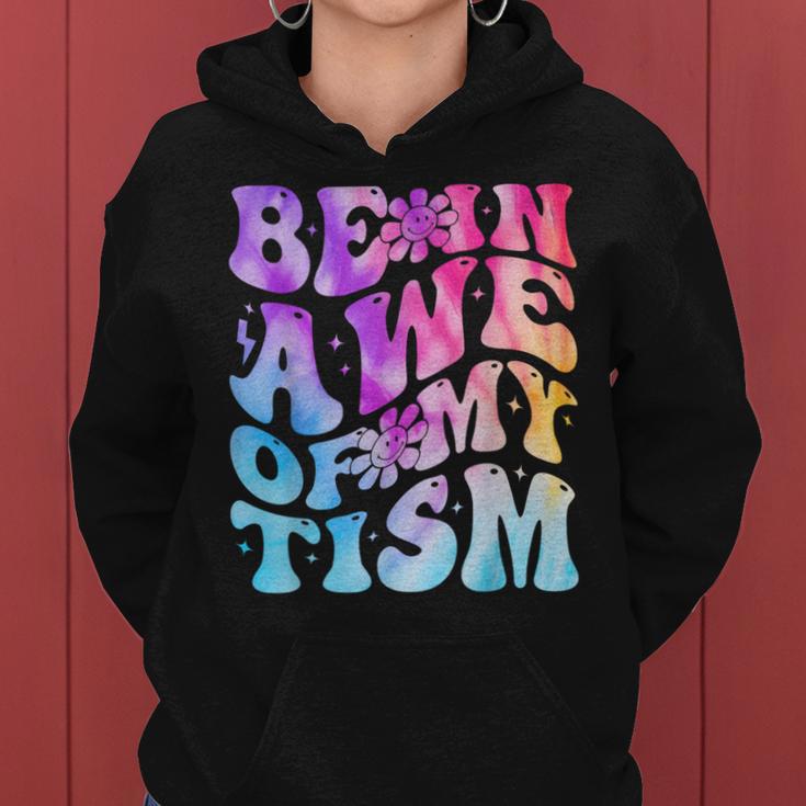 Be In Awe Of My 'Tism Autism Awareness Groovy Tie Dye Women Hoodie