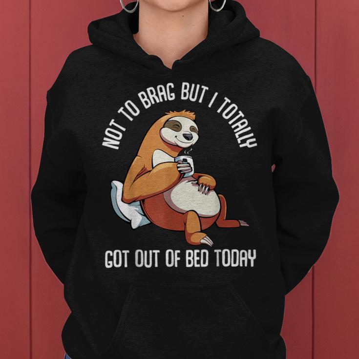 Got Out Of Bed Today Sloth Animal Sleepy Lazy People Women Hoodie