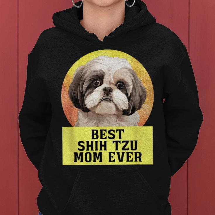 Best Mom Ever Shih Tzu Dog Breed Owner Best Friend Women Women Hoodie