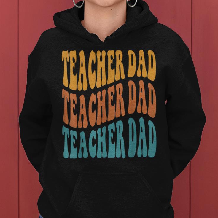 Best Teacher For Best Dad My Favorite Teacher Calls Me Dad Women Hoodie