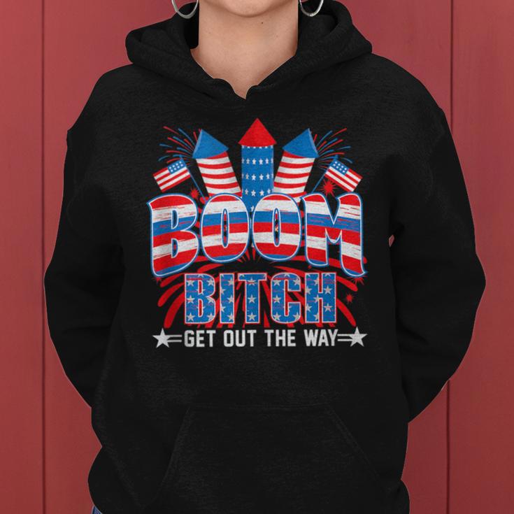 Bitch Get Out The Way Boom Firework 4Th Of July Women Women Hoodie