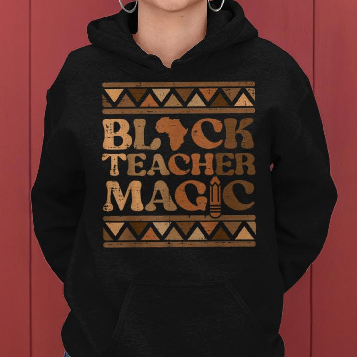 Black Teacher Magic Black History Month African Pride Women Women Hoodie