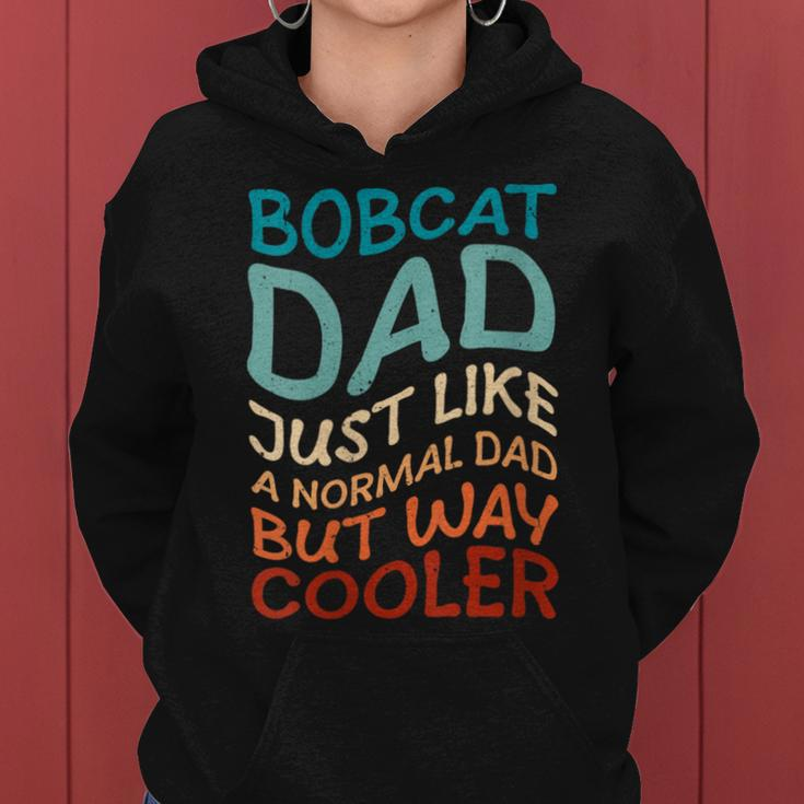 Bobcat Dad Father's Day Bobcat Owner Bobcat Lover Bobcats Women Hoodie