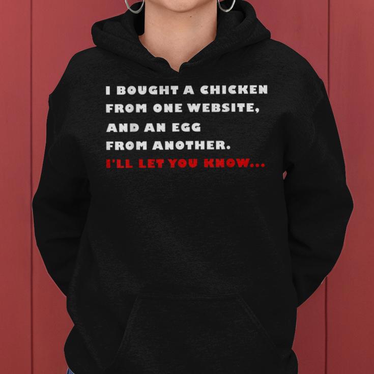 I Bought A Chicken From One Website And An Egg From Another Women Hoodie