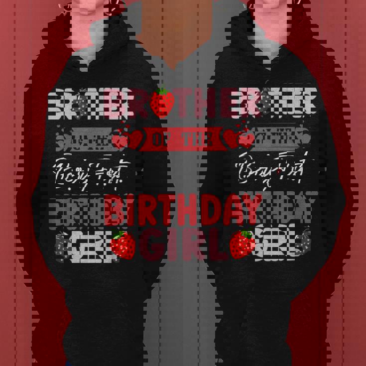 Brother Of The Berry First Birthday Girl Sweet Strawberry Women Hoodie