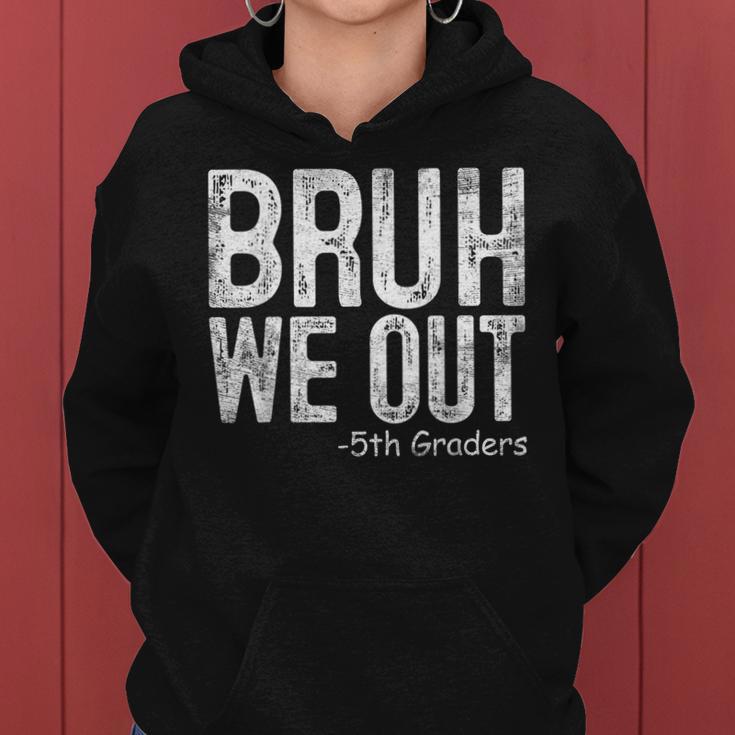 Bruh We Out 5Th Graders Fifth Grade Graduation Class Of 2024 Women Hoodie