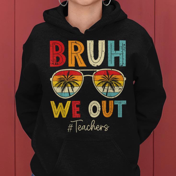 Bruh We Out Sunglasses Happy Last Day Of School Teacher Women Hoodie