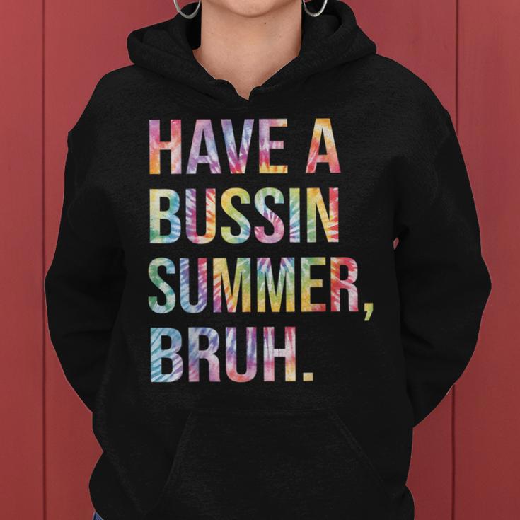 Have A Bussin Summer BruhBust Tie Dye Teacher Hello Summer Women Hoodie