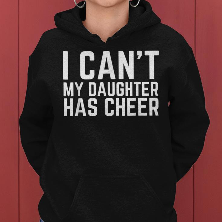 I Can't My Daughter Has Cheer Dad Cheerdad Cheerleading Women Hoodie