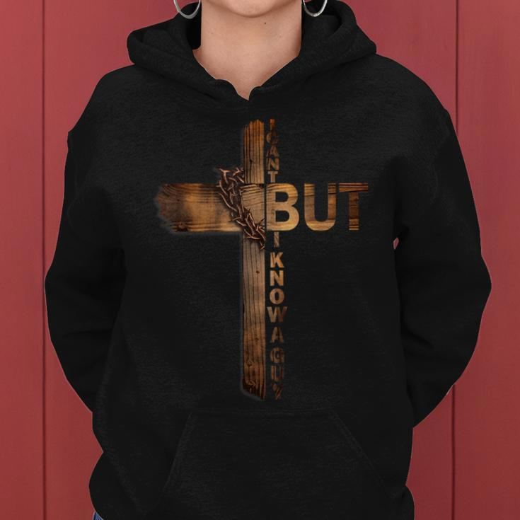 I Can't But I Know A Guy Christian Cross Faith Religious Women Hoodie