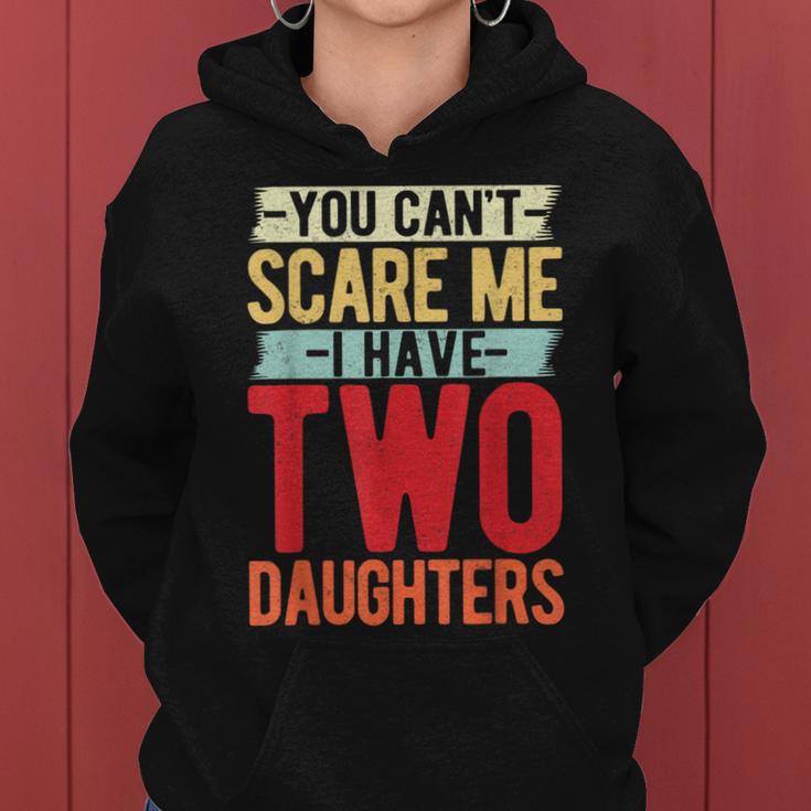 You Can't Scare Me I Have Two Daughters Geschenke Lustige Papa Mama Kapuzenpullover für Damen