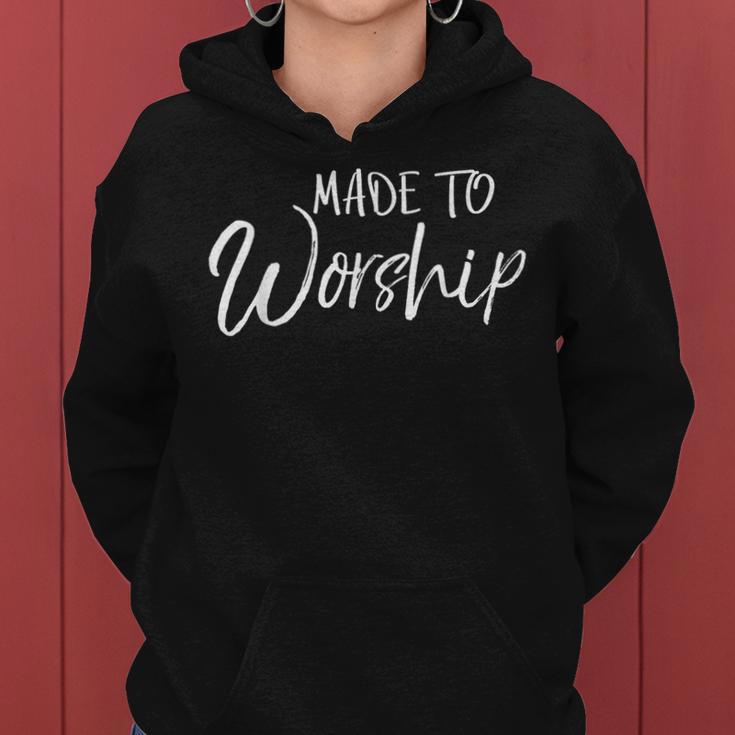 Christian Praise And Worship For Made To Worship Women Hoodie