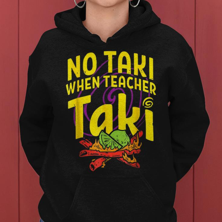 Cinco De Mayo No Taki When Teacher Taki Womens Women Hoodie