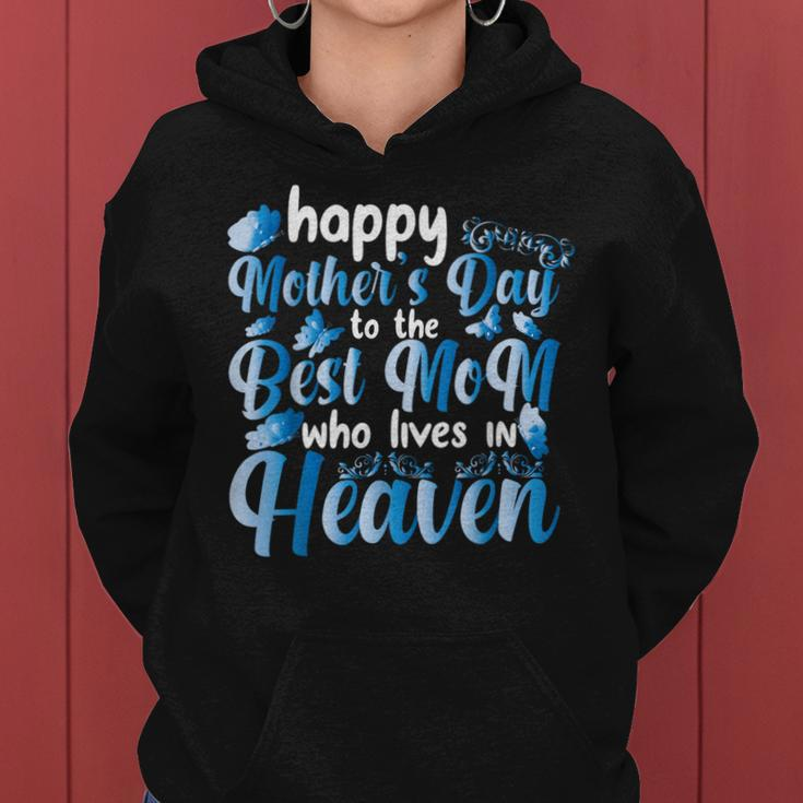 Cool Happy Mother's Day To The Best Mom Who Lives In Heaven Women Hoodie
