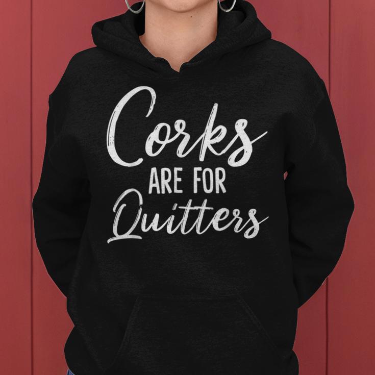 Corks Are For Quitters Wine Drinking Sarcasm Women Hoodie