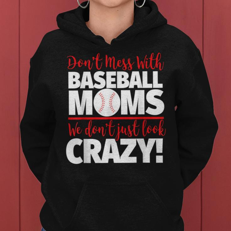 Crazy Baseball Mom We Don't Just Look Crazy Women Hoodie