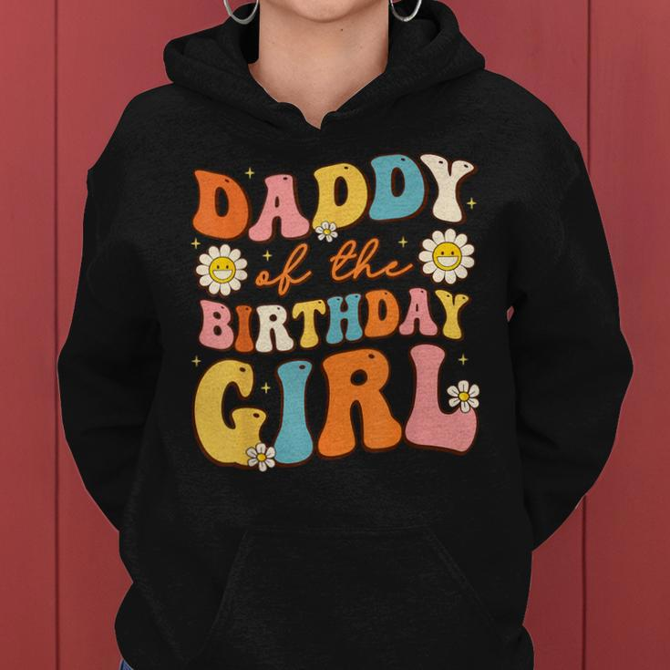 Daddy Of The Birthday Girl Daughter Groovy Dad Retro Theme Women Hoodie