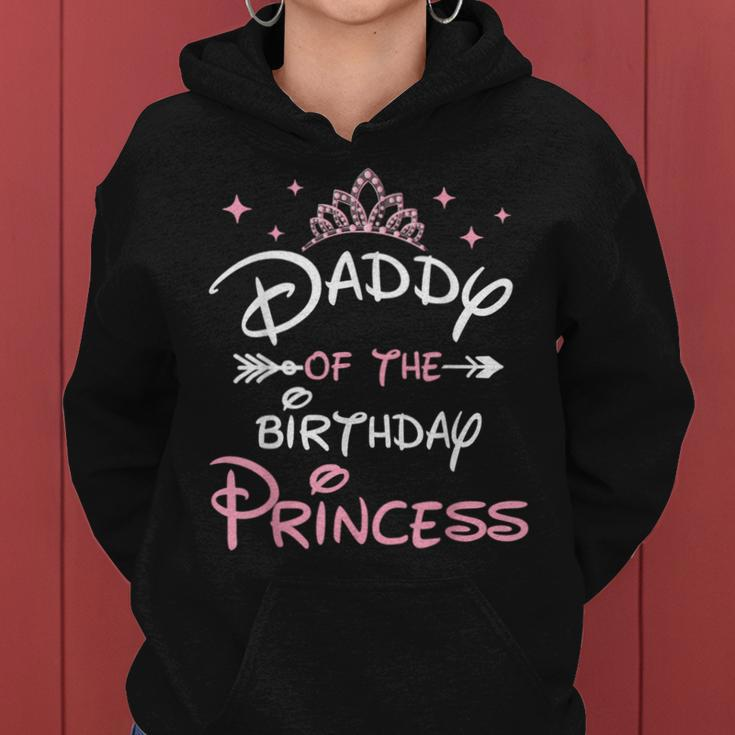 Daddy Of The Birthday Princess Toddler Kid Girl Family Dad Women Hoodie